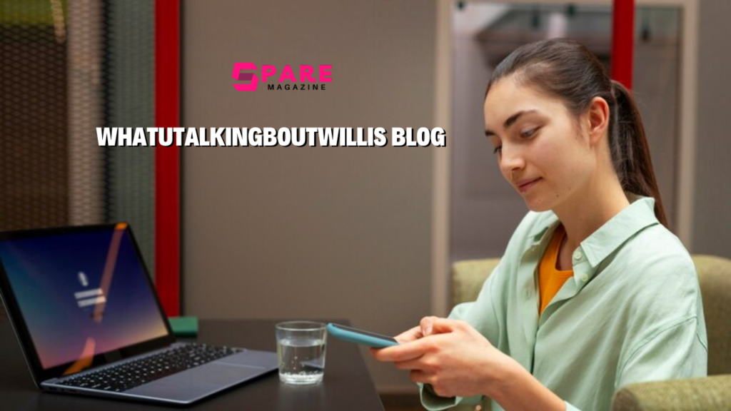 whatutalkingboutwillis blog